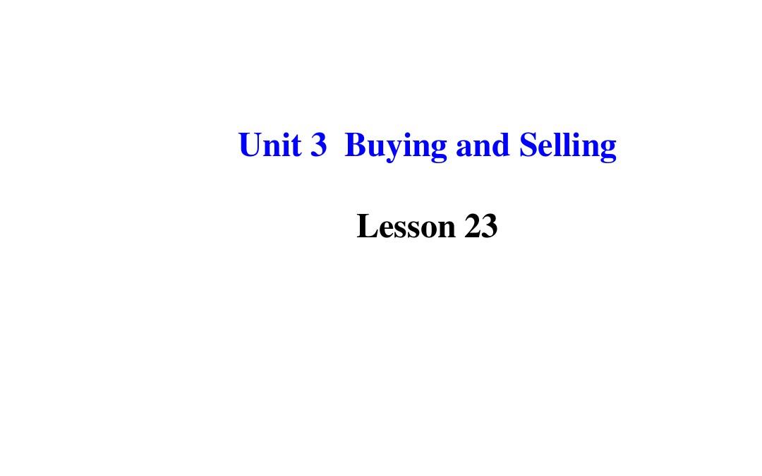 Unit 3 Buying and Selling Lesson 23课件 冀教版九年级上册
