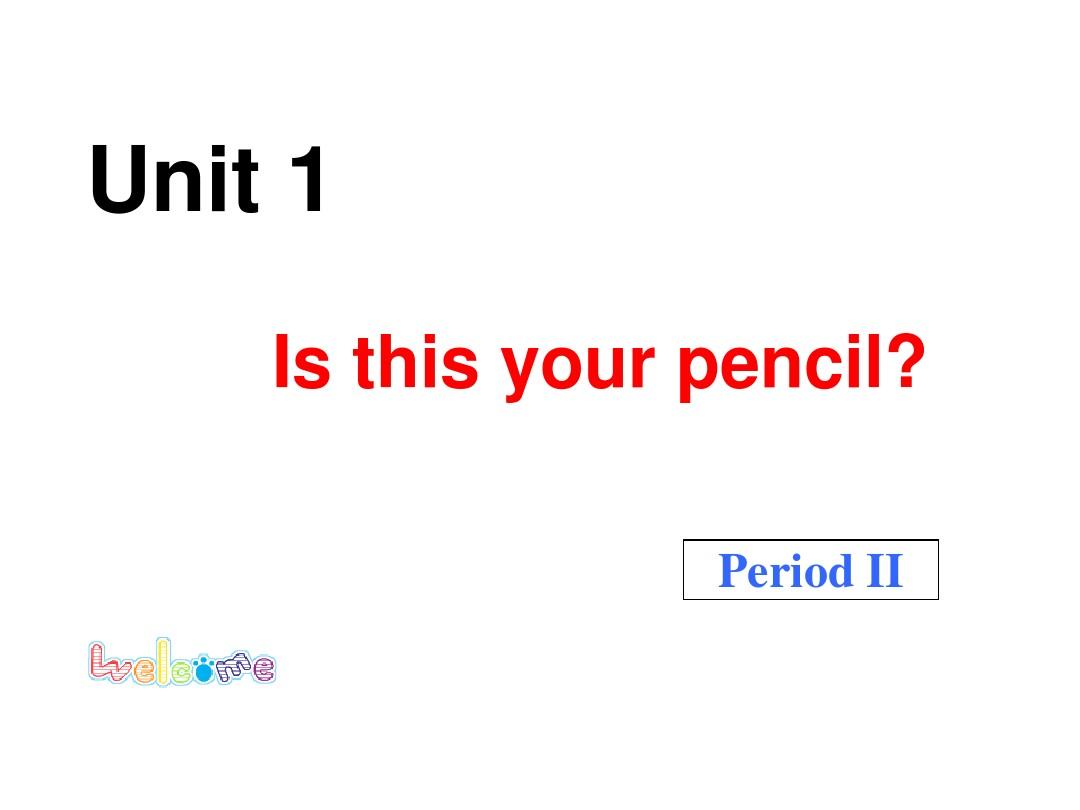 七年级英语上册 Unit 2《Is this you pencil》period 2课件 人教新目标版