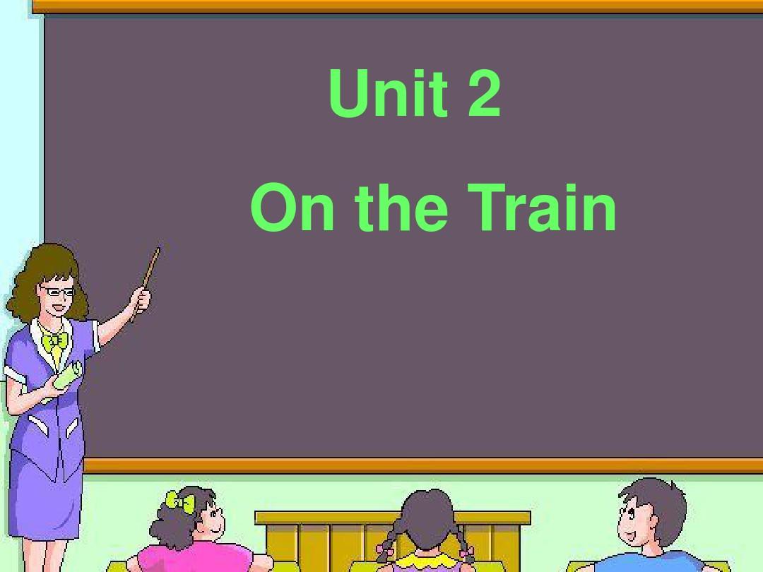 冀教版七年级英语下Unit_2_On_the_Train超唯美版教学课件