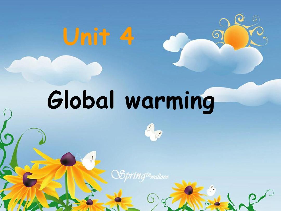 人教选修6 Unit 4 Global Warming(mine) !