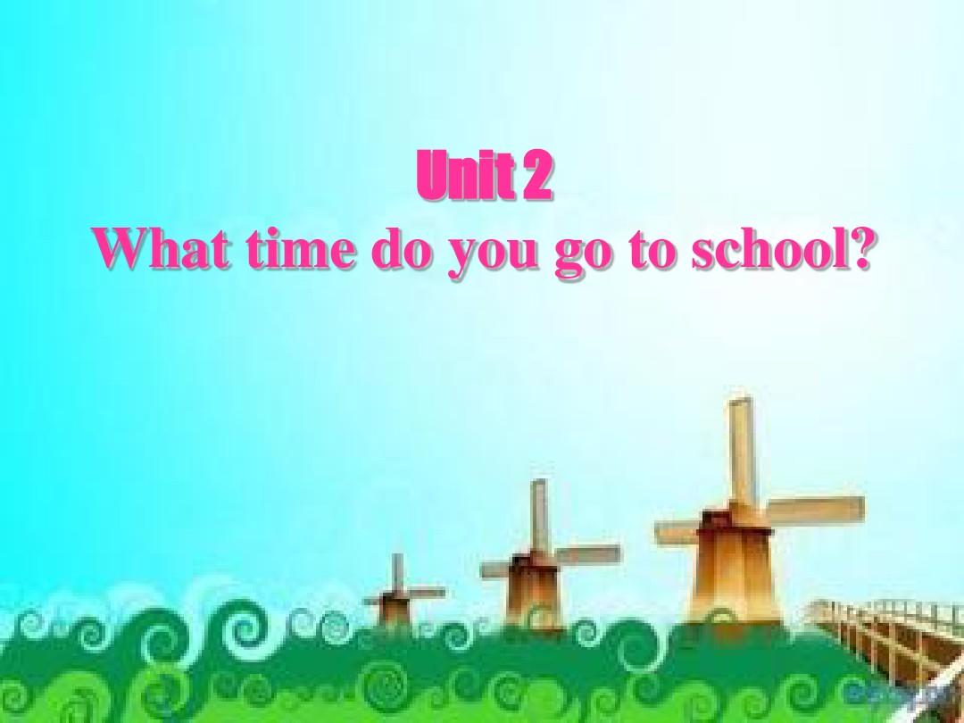 【新目标】七下：Unit 2 What time do you go to school Section B(1)课件