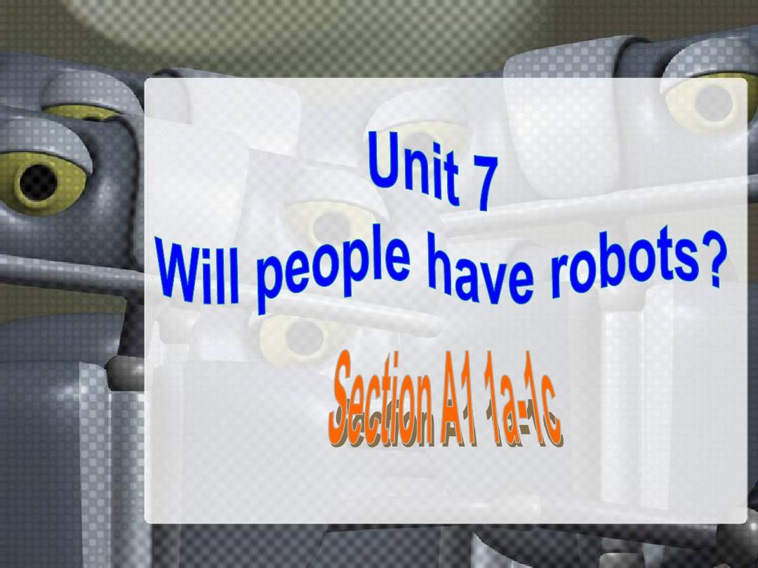 八年级英语上册unit7 Will people have robots  Section A 1a-1c