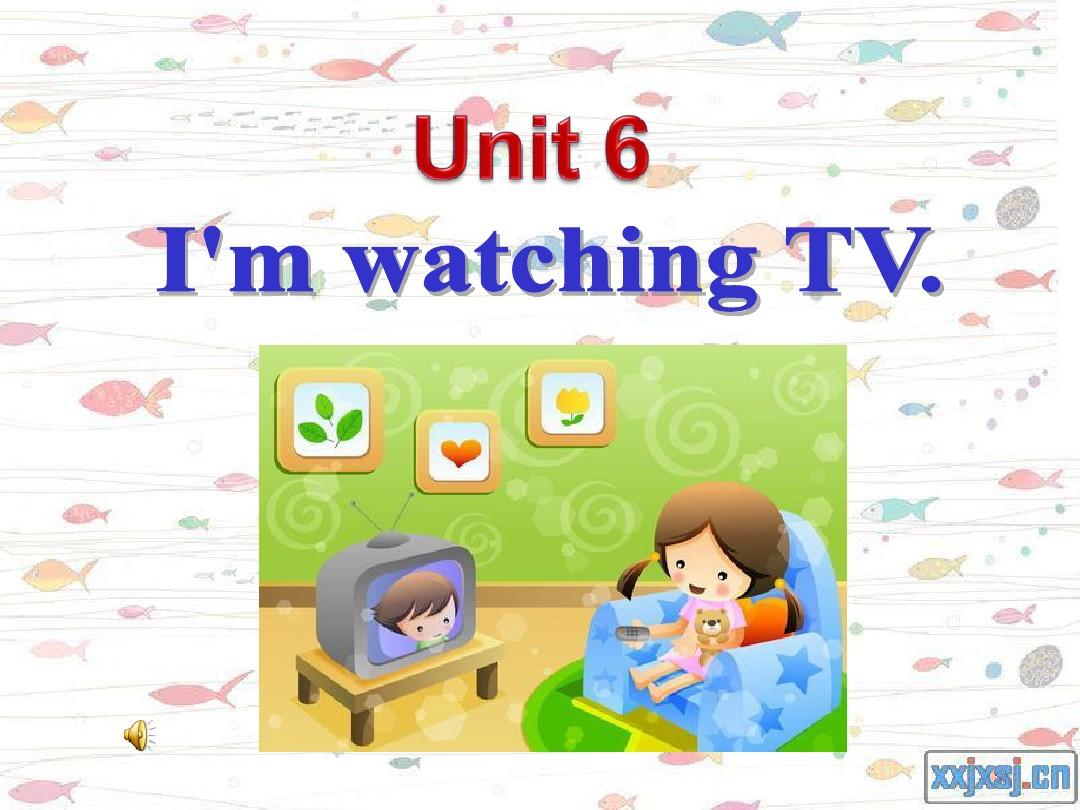 新目标七下Unit6 I'm watchig TV第一课时