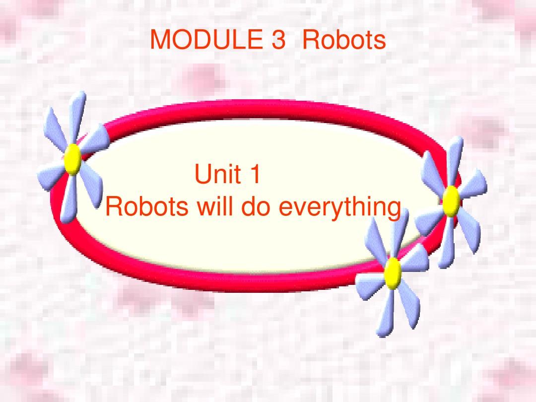 外研版英语(三起)四年级下册Module 3 Unit 1 robots will do everything公开课课件