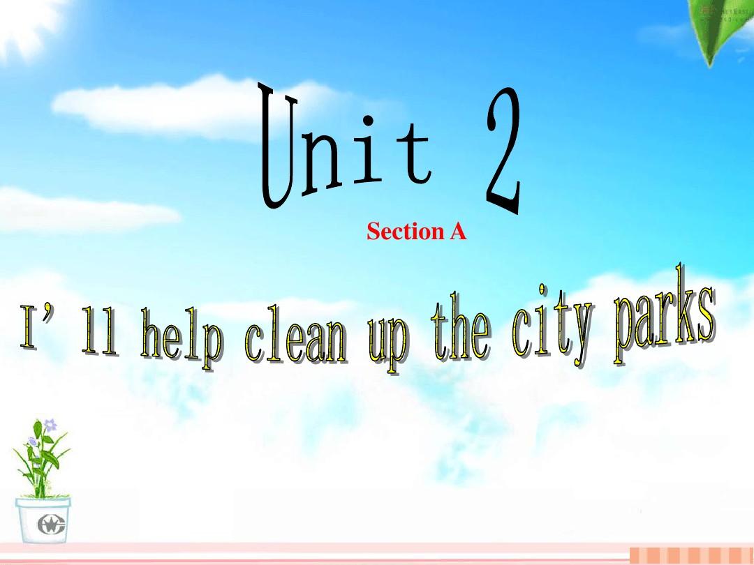 2014春季  新人教版八年级下英语I will help clean up the city parks课件A部分