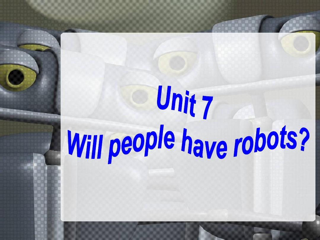 新版人教新目标八年级上期英语-Unit7-Will-people-have-robots全单元课件