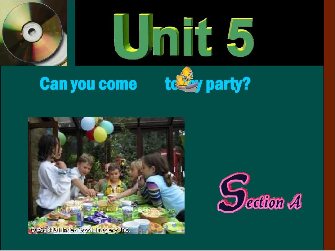 新目标英语八年级上_Unit_5_Can_you_come_to_my_party_课件(PPT)