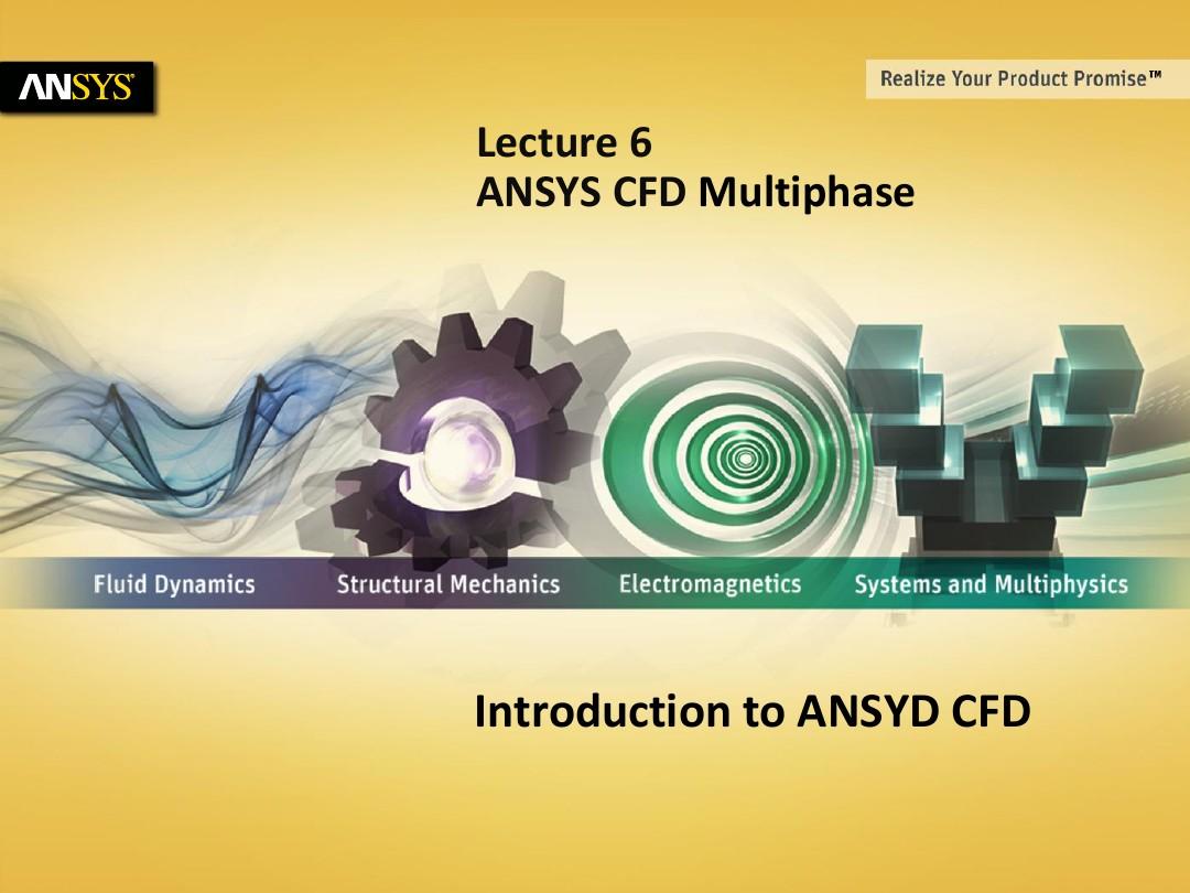 Lecture 6 ANSYS CFD Multiphase