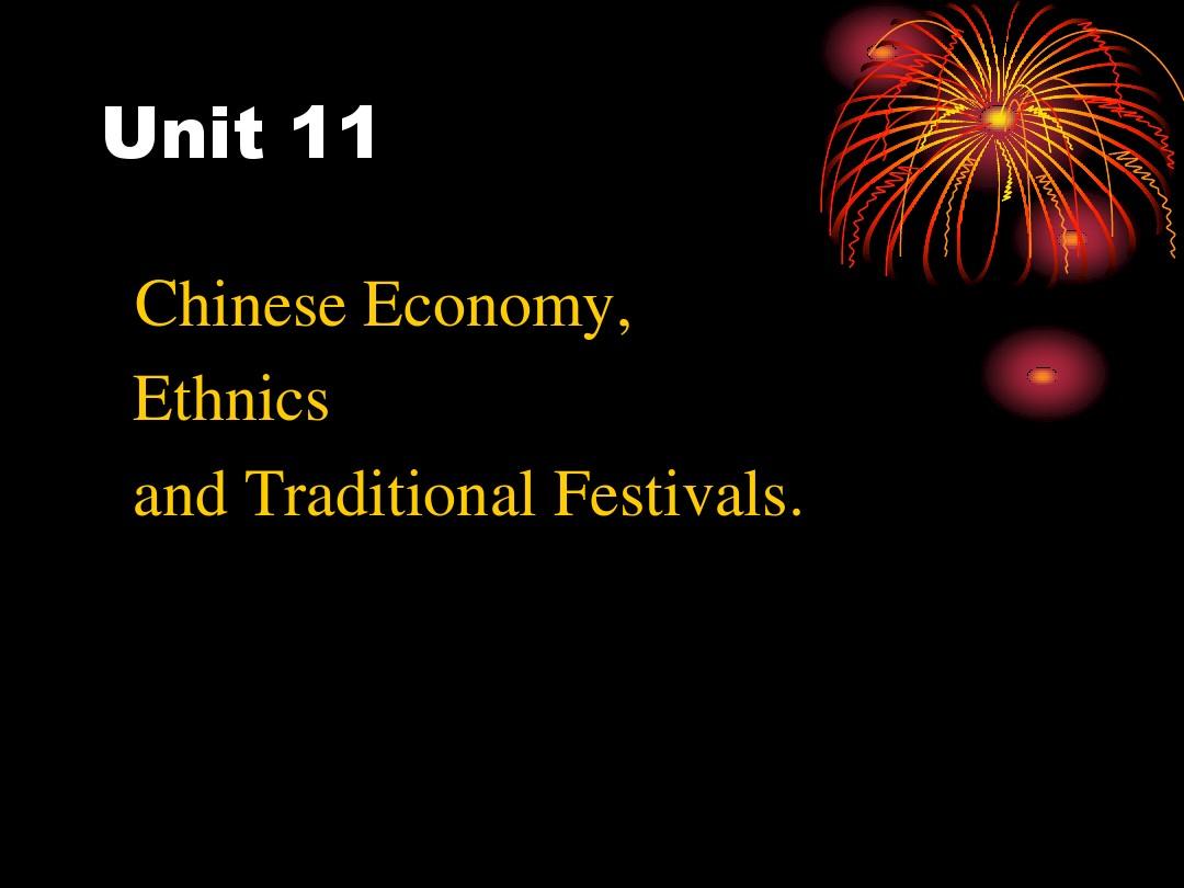 Unit 11 Chinese Economic and traditional Festivals