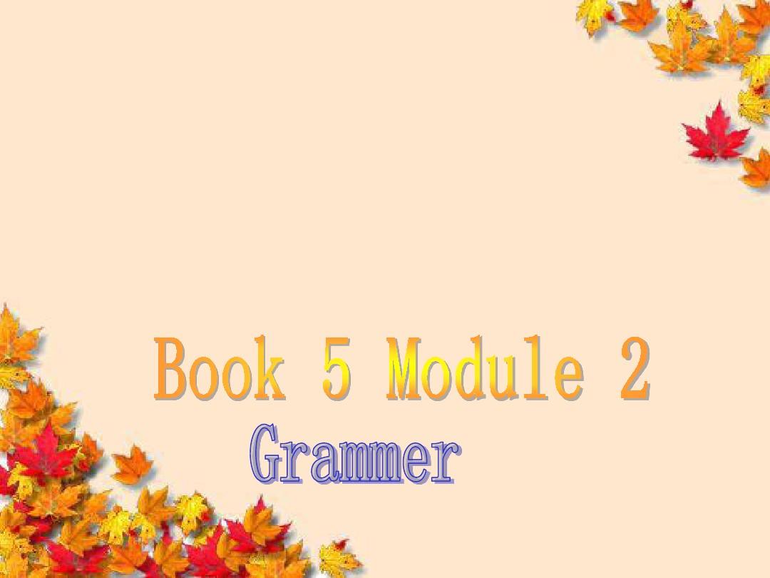 外研版英语必修5课件：Module 2 Grammer