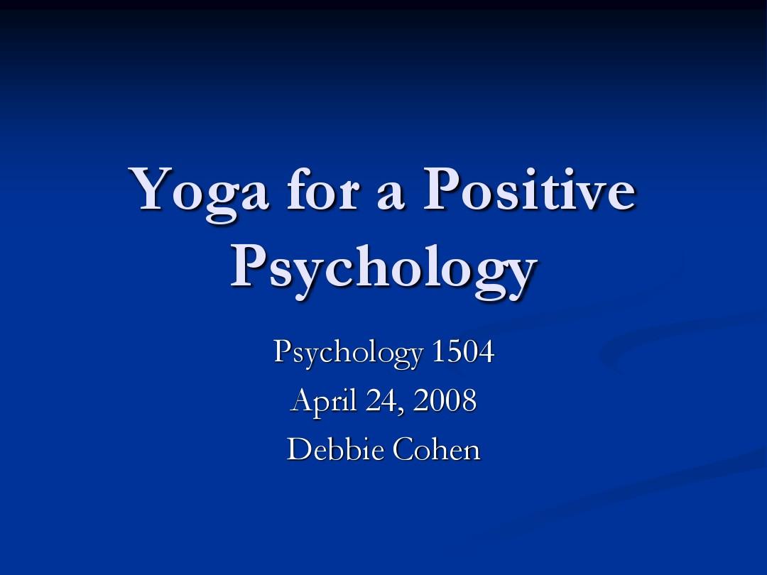 哈佛大学幸福课课件英文版Yoga presentation for Psychology