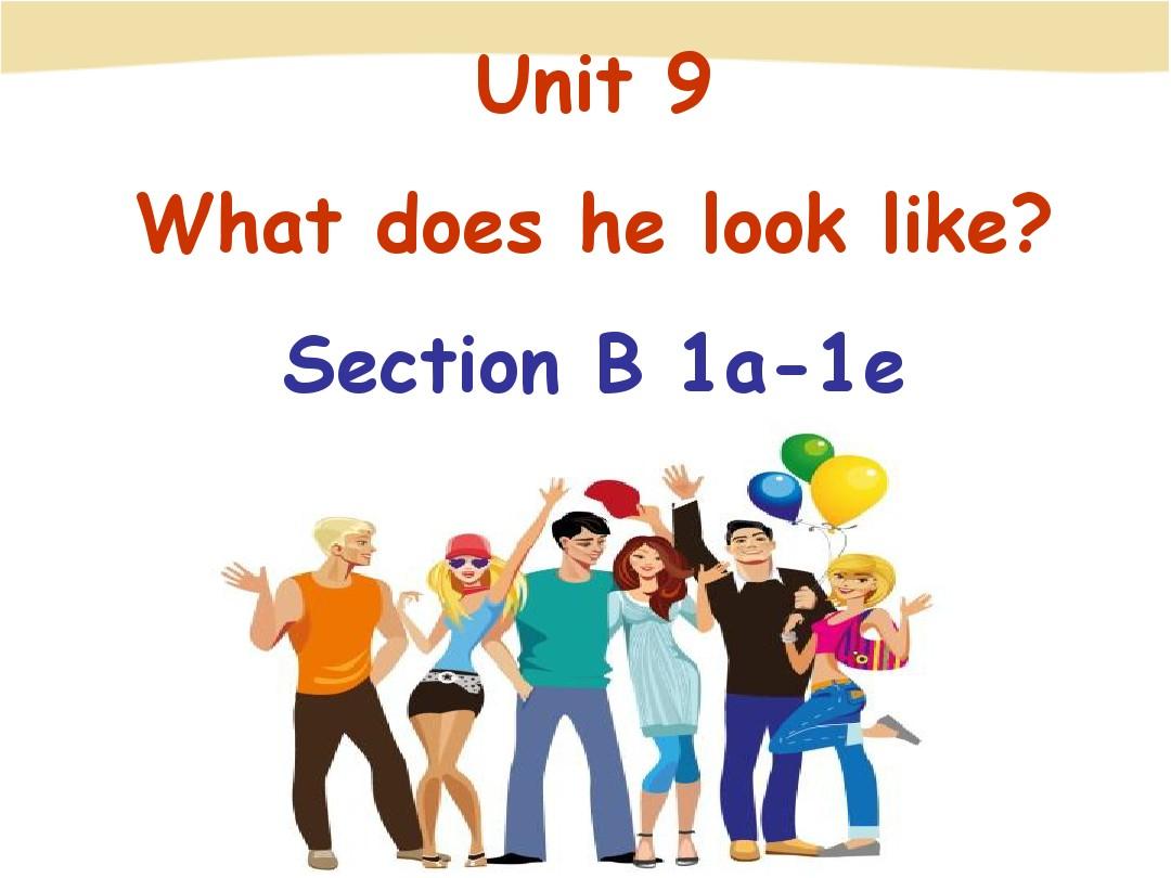 unit9 what does he look like sectionB