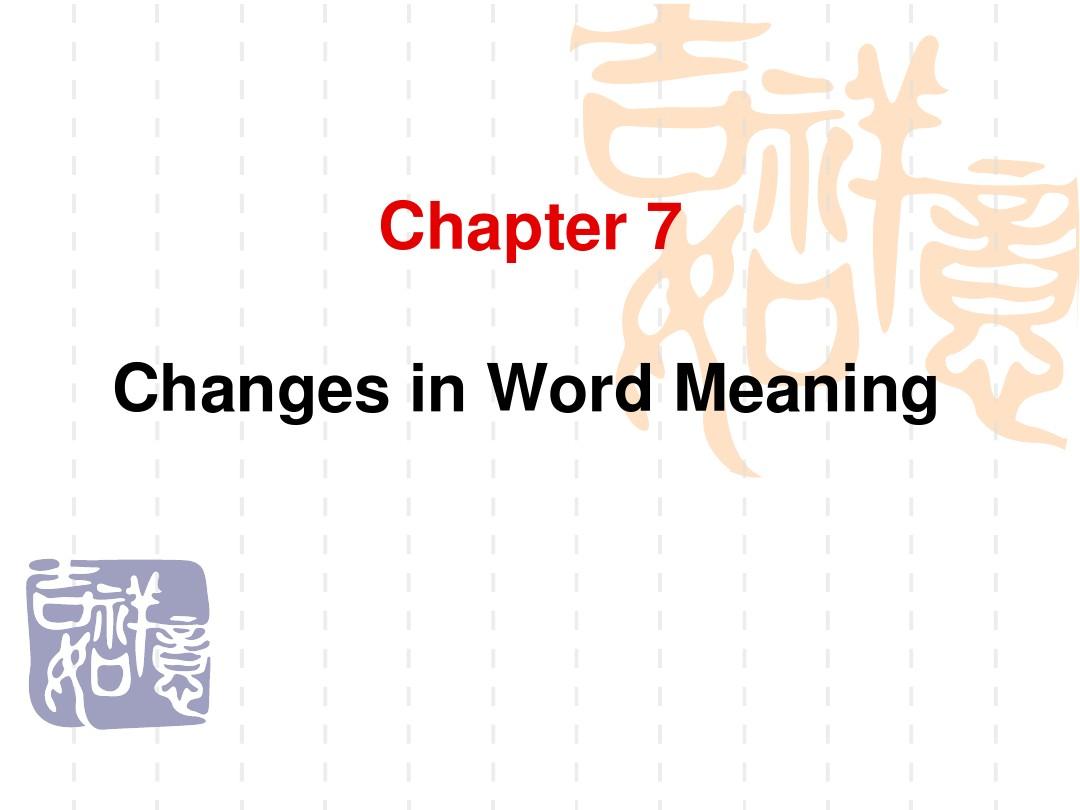 英语词汇学课件chapter 7 Changes in Word Meaning