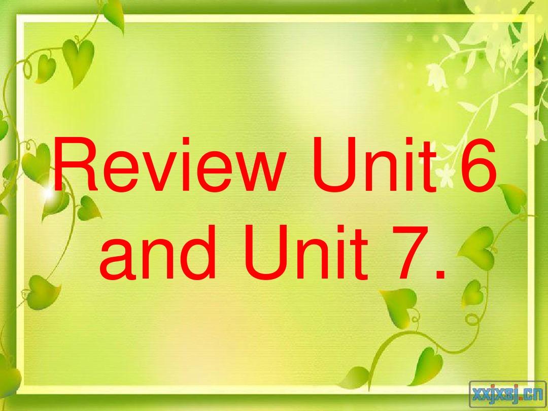 剑桥少儿英语二级下Review Unit 6 and Unit 7.ppt