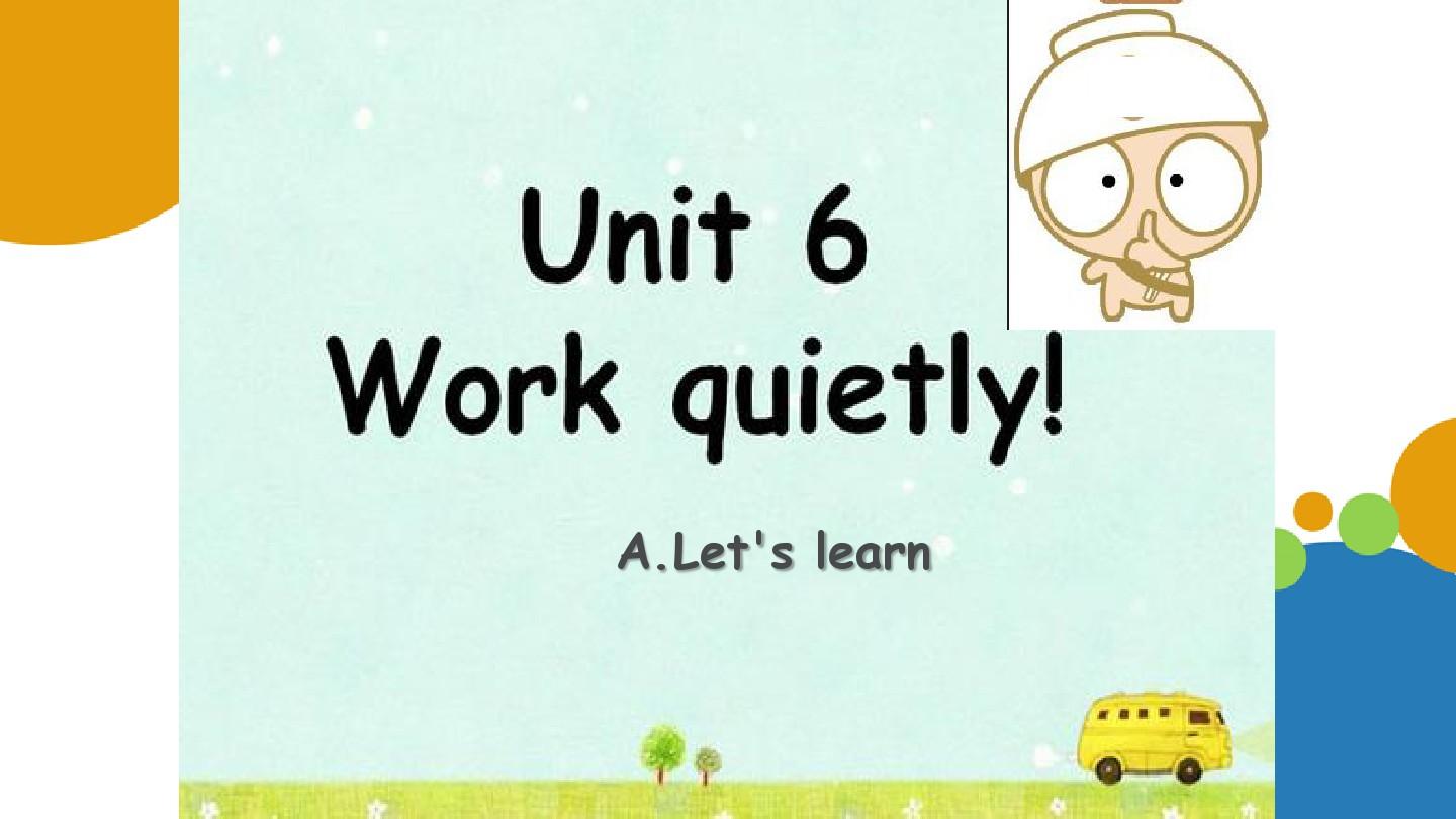 Unit 6 work quietly A.Let's learn
