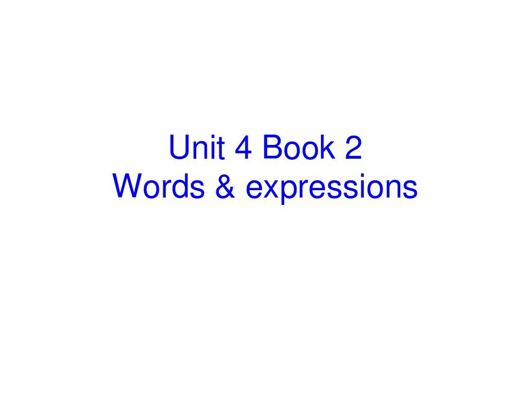 Unit 4 Book 2 Words & expressions