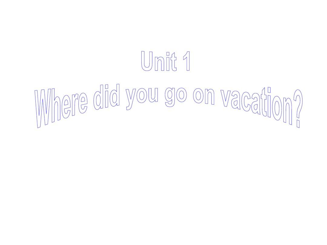 2013年秋八年级英语上册《Unit 1 Where did you go on vacation》Section B 2