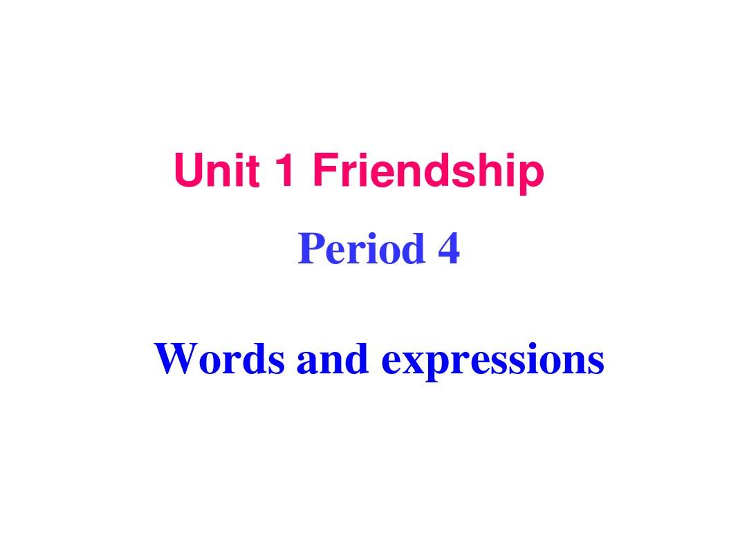 Unit 1 Friendship.ppt语言点
