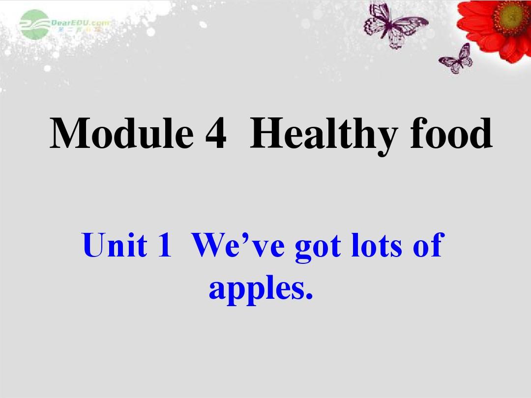 _Module_4__Unit_1_We've_got_lots_of_apples课件_(新版)外研版