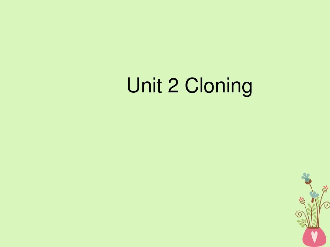 高中英语Unit2Cloning新人教版选修8