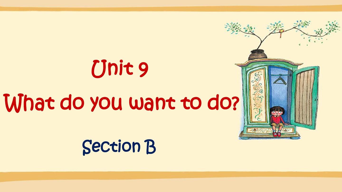 Unit 9 What do you want to do Section B 课件 2-优质公开课-湘教三起5下精品