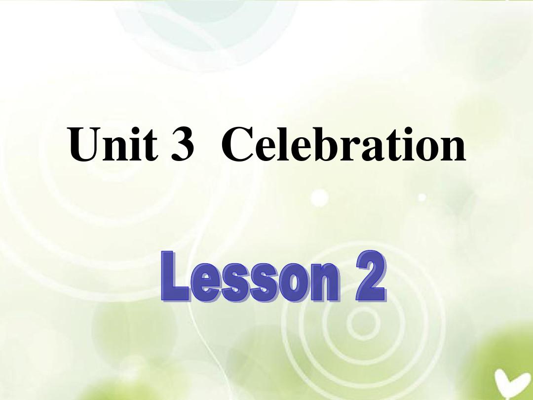 北京市房山区周口店中学高中英语《Unit 3 Celebration-Lesson 2》课件 北师大版必修1
