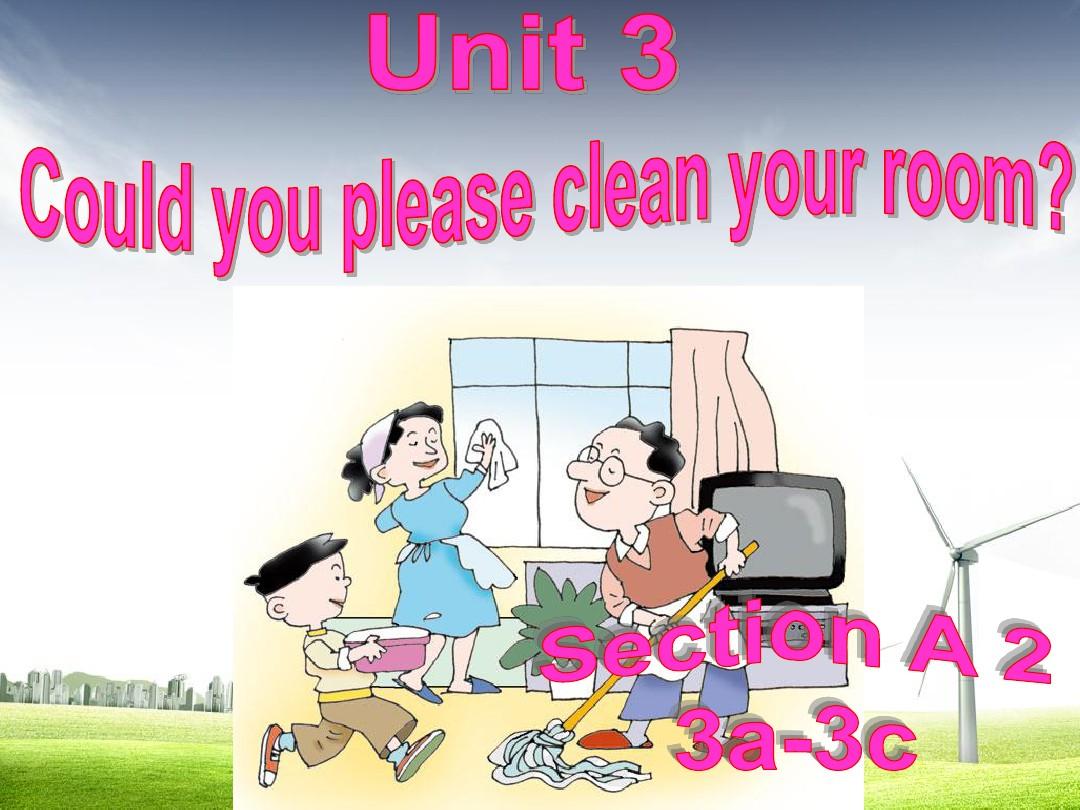 2016年人教最新版pep初中初二八年级英语下册Unit3_Could_you_please_clean_your_room_(3a-3c)精品ppt课件
