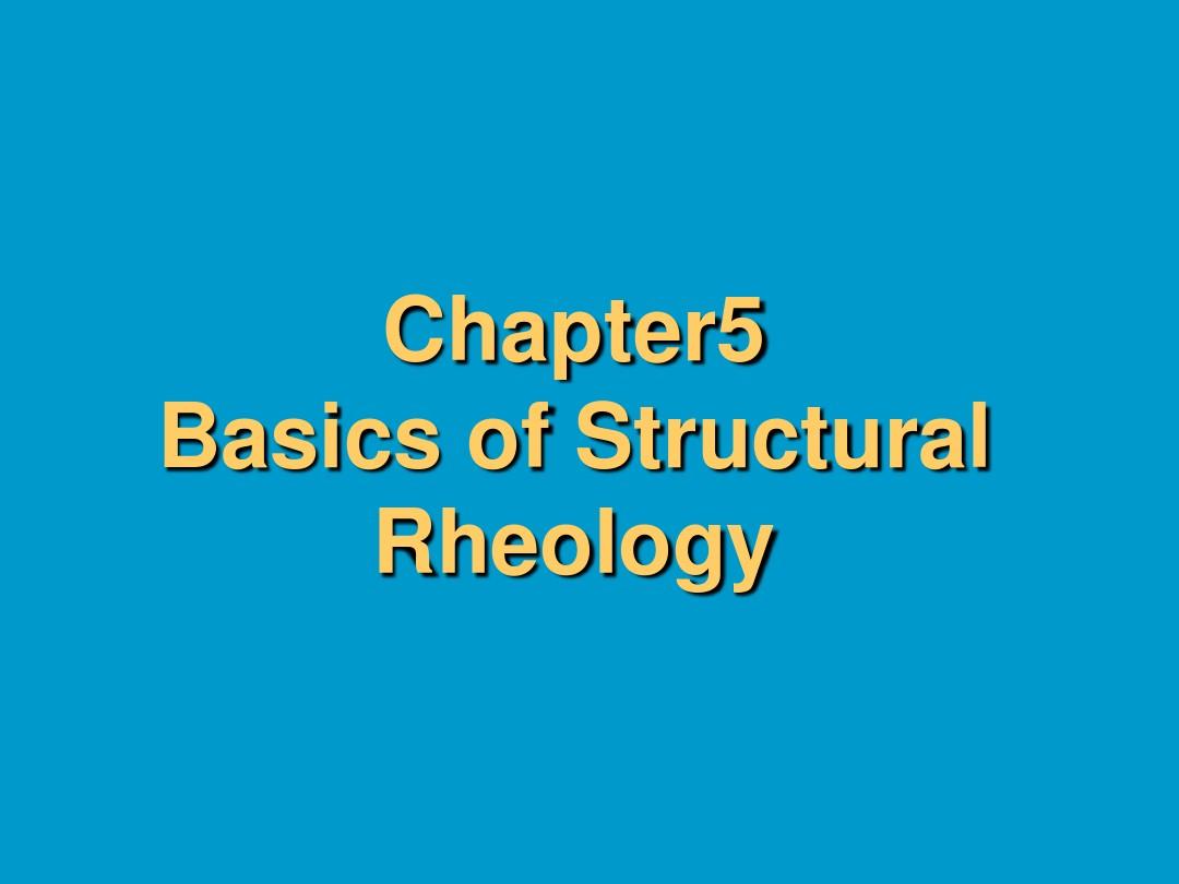 chapter5Basics of Structural Rheology