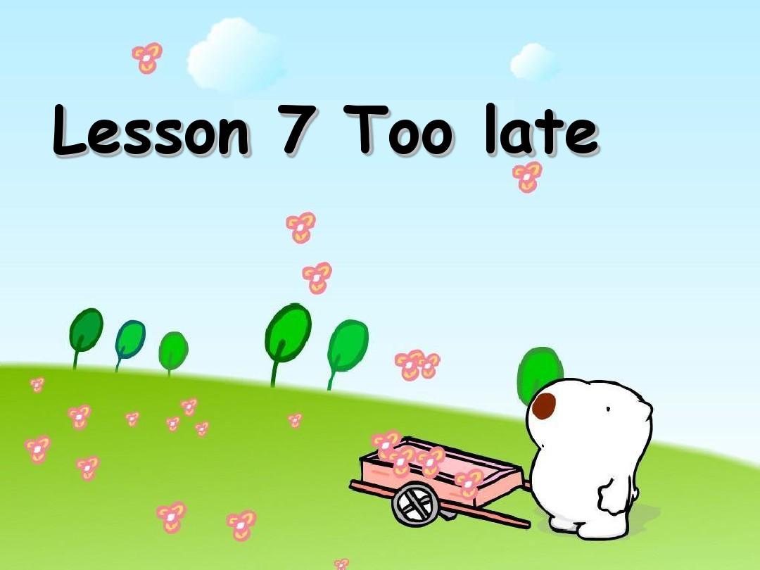 新概念英语Lesson 7 Too Late