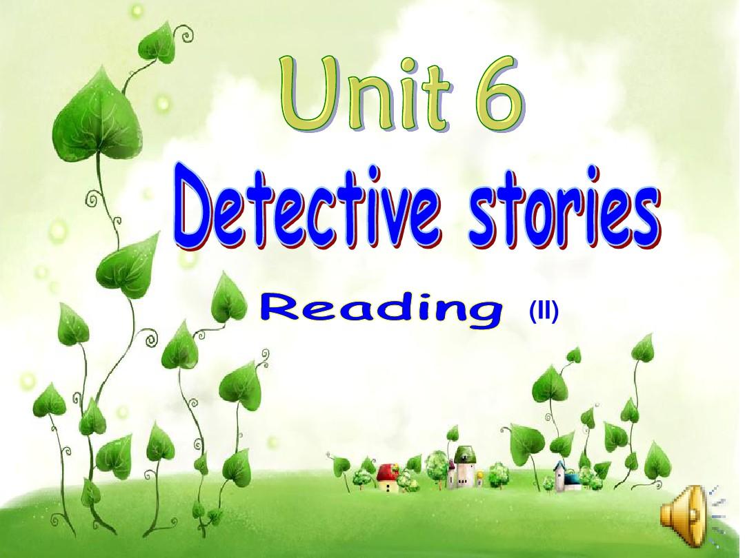 Unit 6 Detective stories Reading(共42张PPT) 下载地址