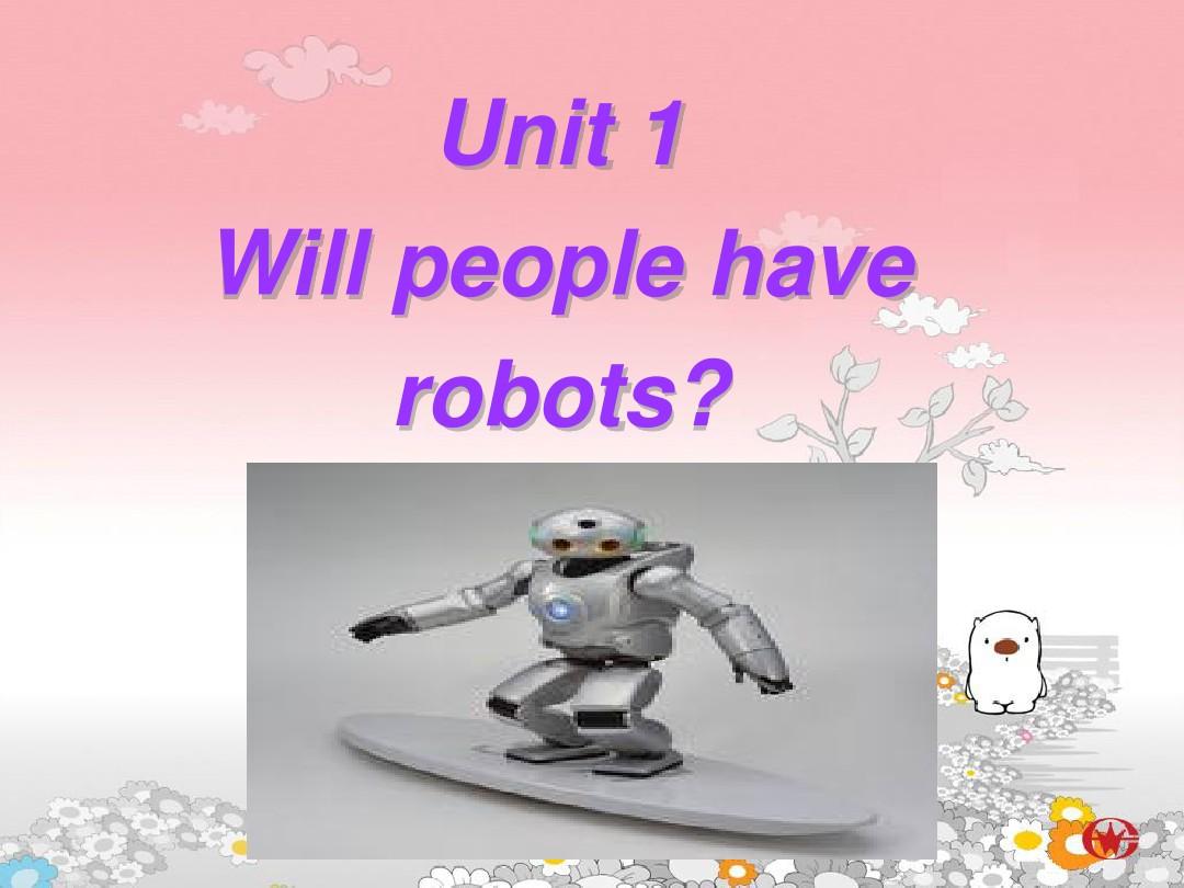 Unit1 Will people have robots课件人教新目标八年级下