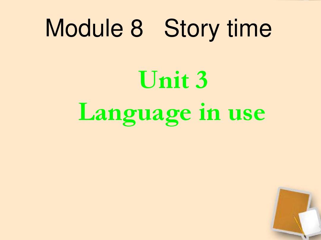 2014年新外研版七英下Module8Storyitime_Unit3_Language_in_use