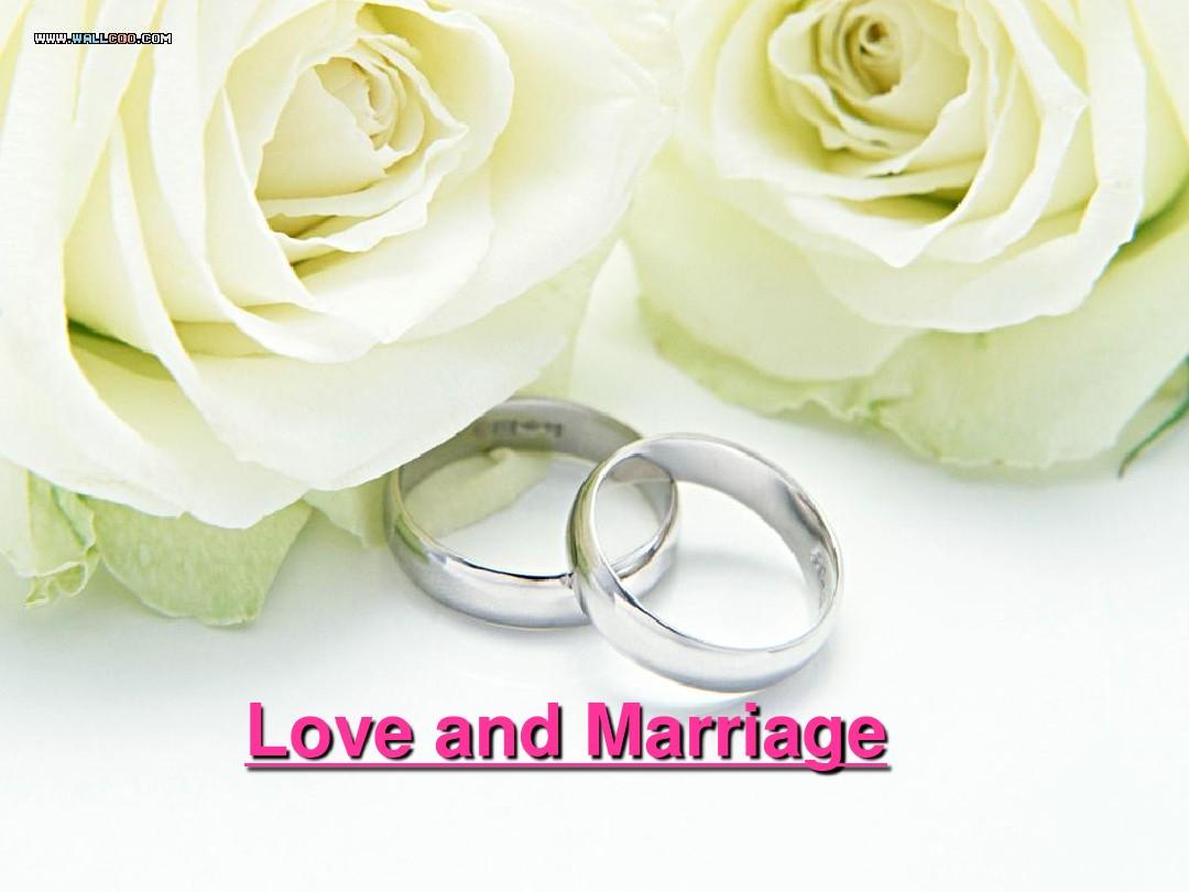 大学英语口语课件 爱情与婚姻 love and marriage