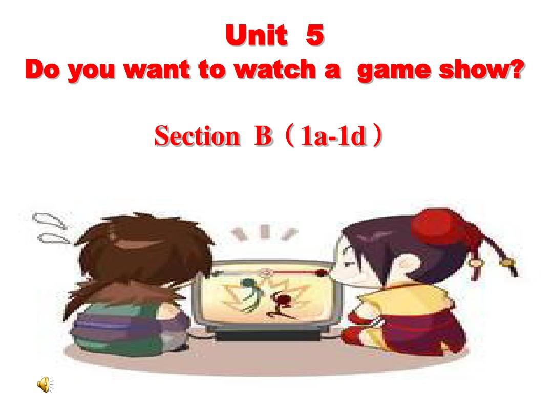 八年级上册unit5 Do you want to watch a game showSectionB1A-1D