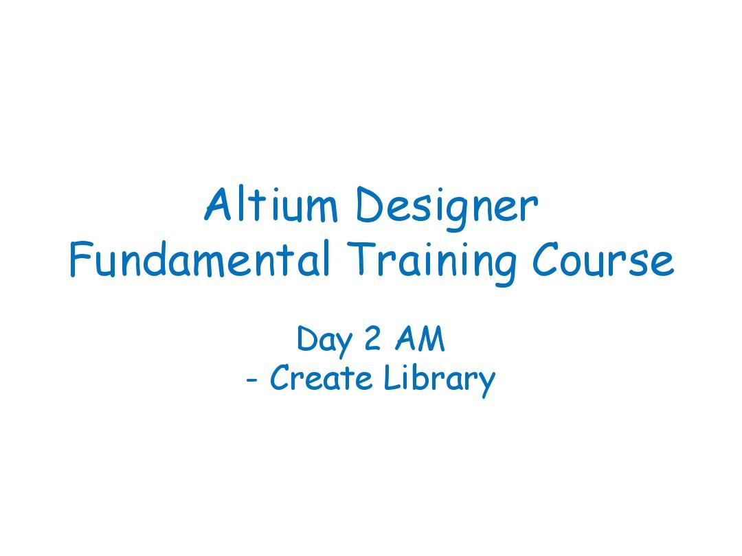 Altium_Designer电子工程师培训3