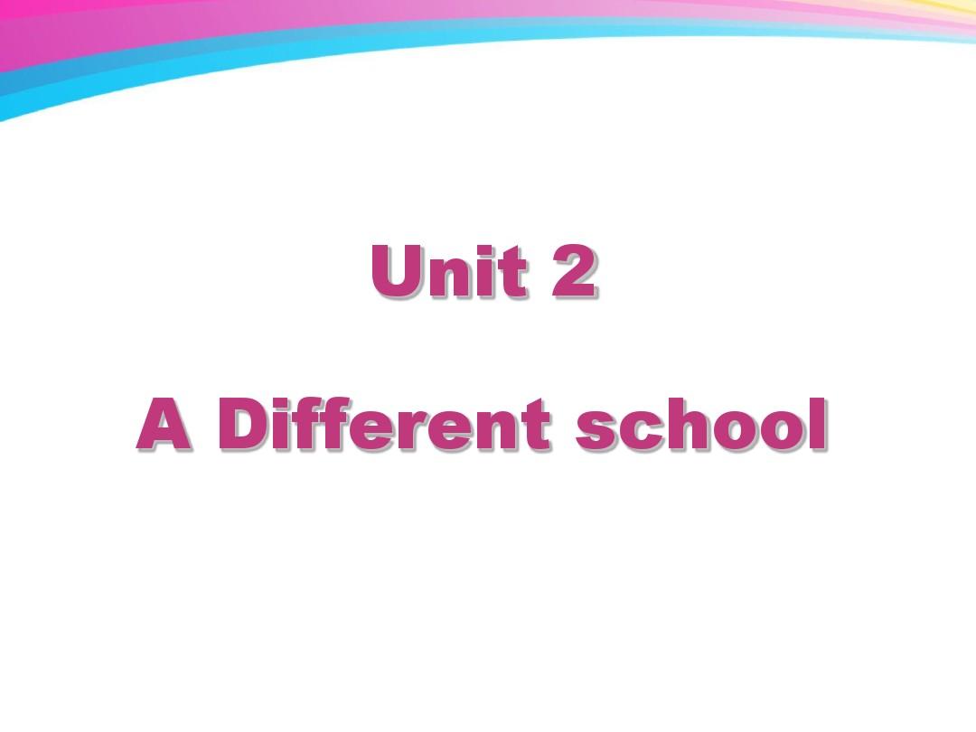 UNIT2-A-Different-School
