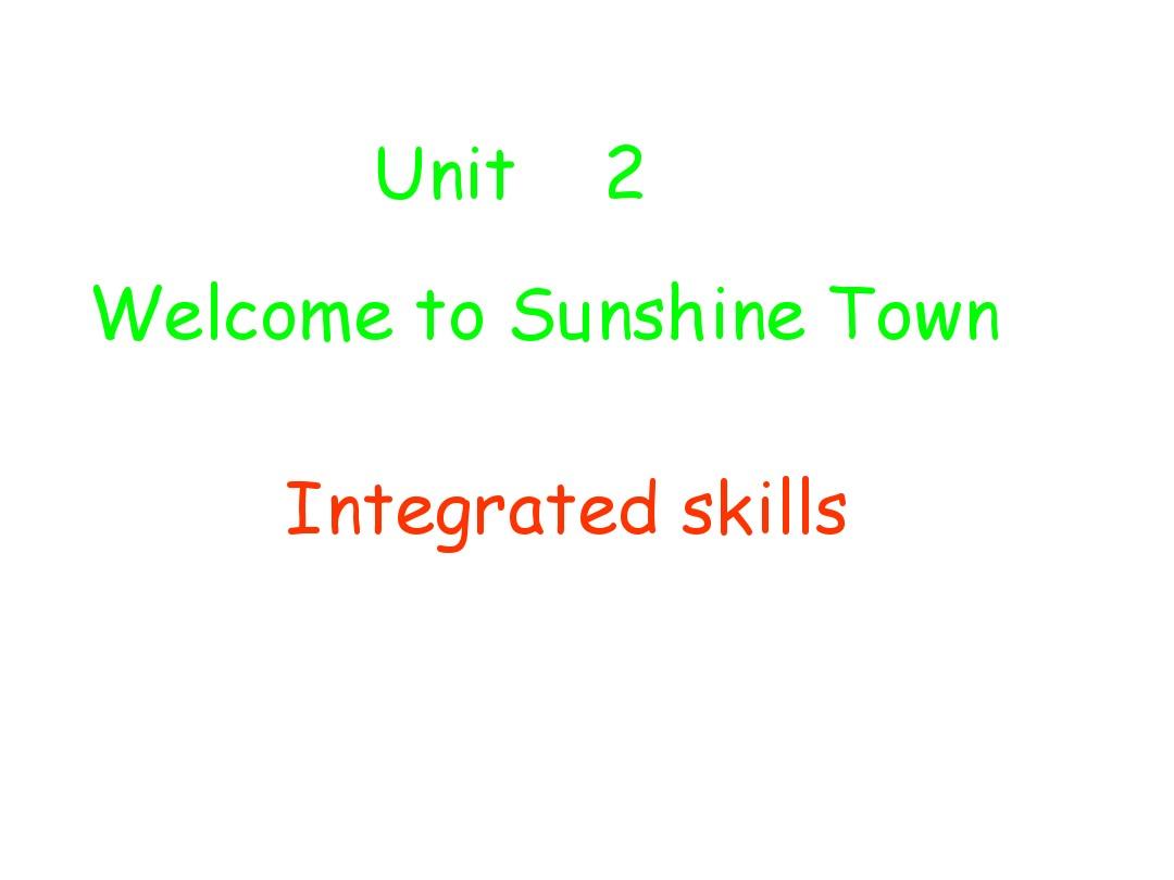 江苏省常州清潭中学 Unit3 Welcome to Sunshine Town  Integrated skills 2课件(牛津版七年级下册)