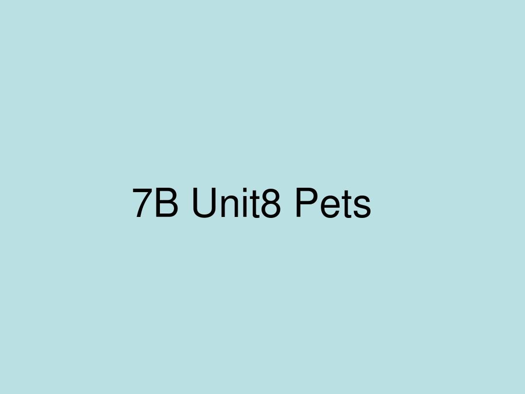 译林牛津英语(新版)7B Unit8 Pets期末复习课件