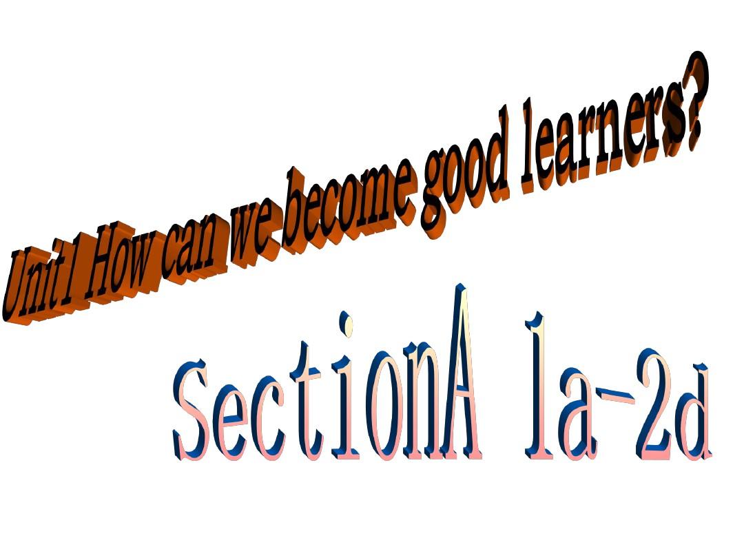 2014秋九年级英语unit1-How-can-we-become-good-learners-SectionA课件