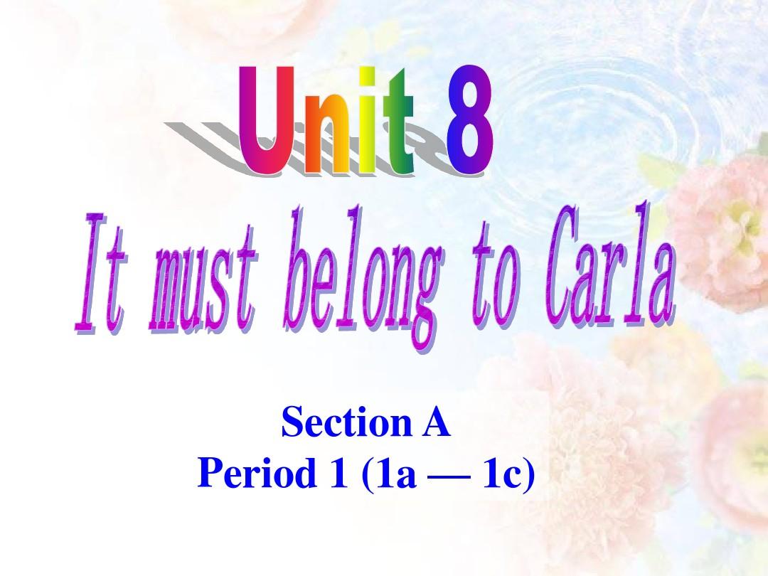 新目标英语 Unit8 It must belong to Carla Section A  period 1 1a-1c精品公开课课件