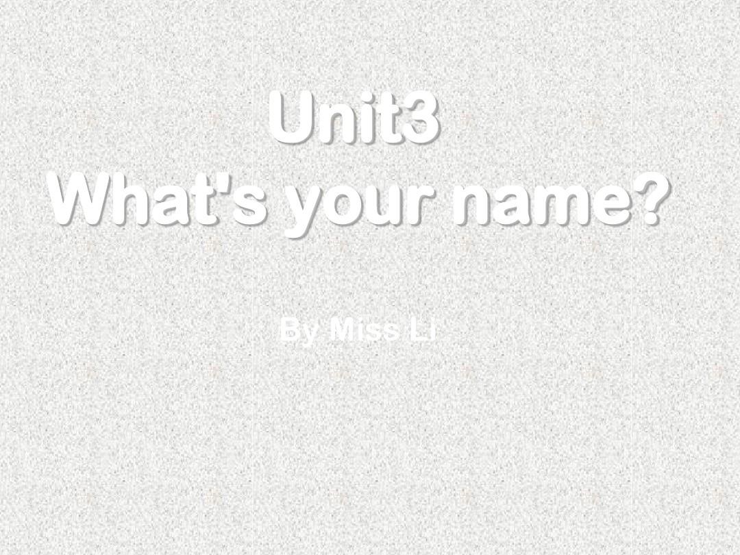 湘少版英语三年级上册Unit 3《What’s your name》ppt课件