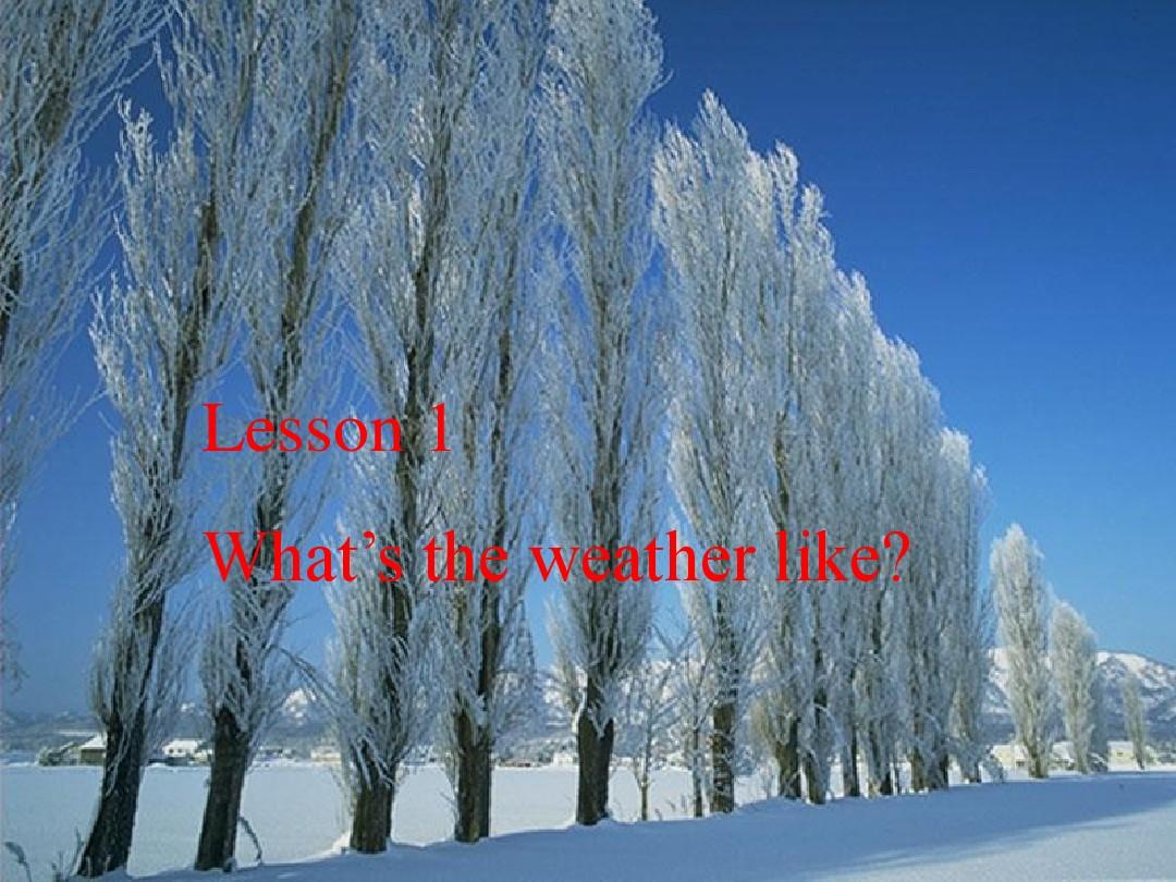新冀教版八年级英语下册lesson 1 What’s the weather like优质课课件