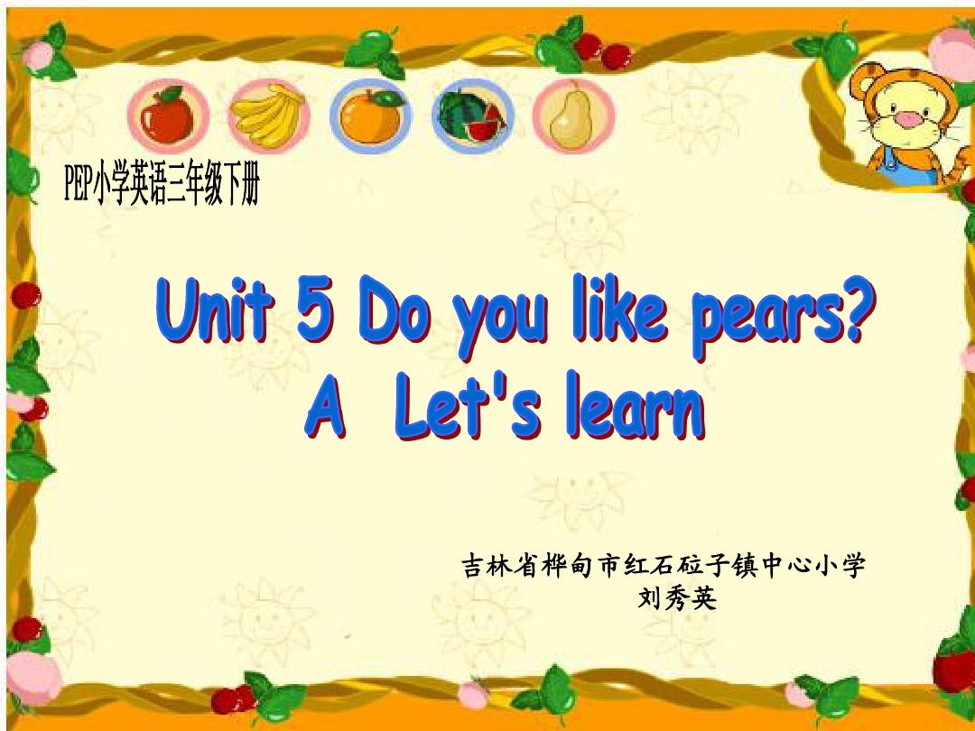 PEP小学英语三年级下册Unit5 Do you like pears A Let's Learn