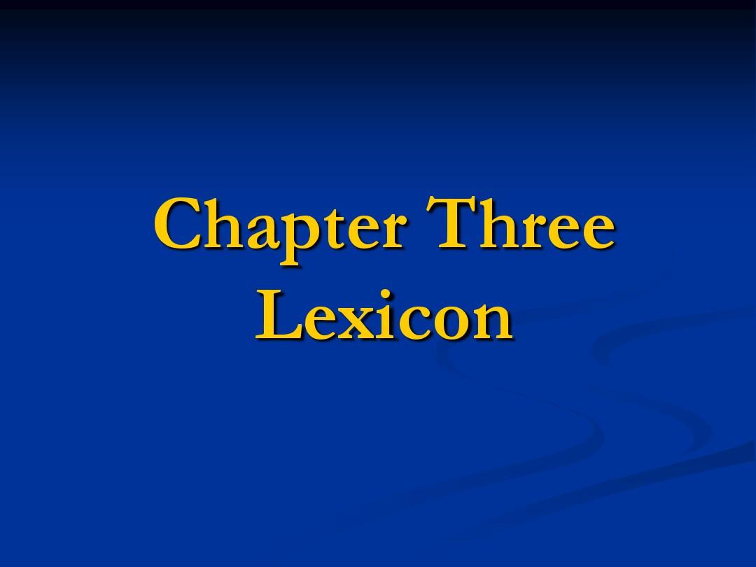胡壮麟语言学课件03Chapter 3_lexicon