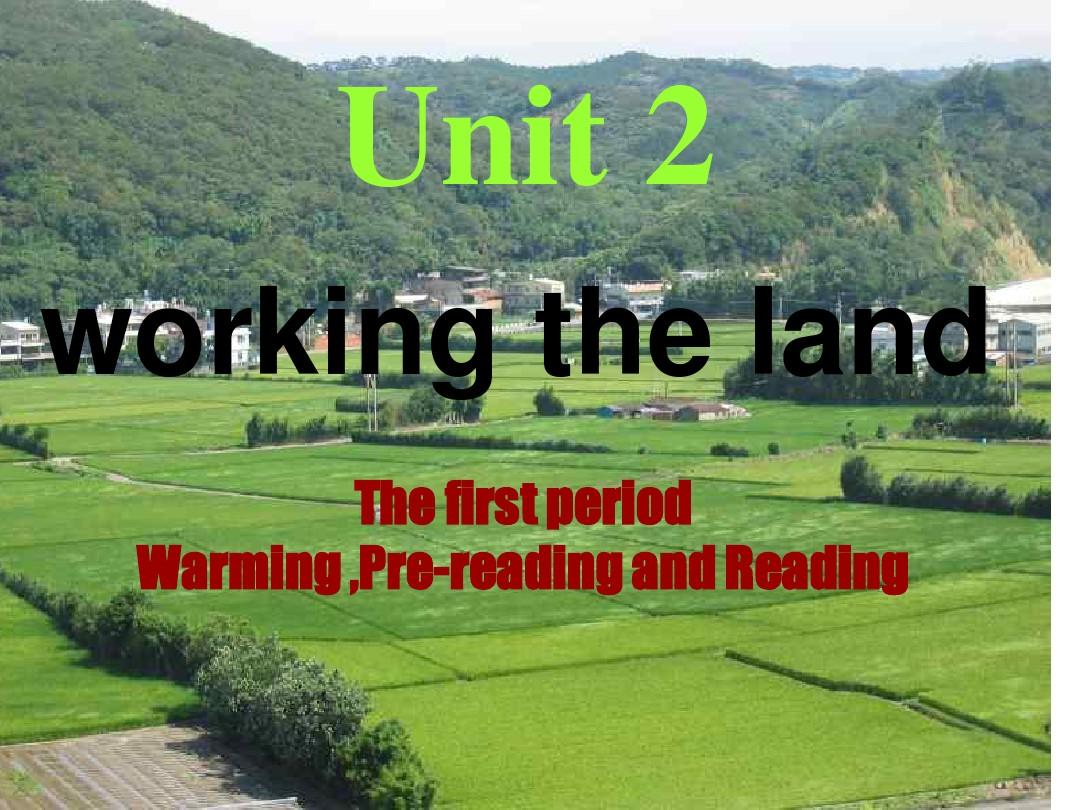 英语：_公开课必修4_Unit2_Working_the_land_warming_up__pre-reading_and_reading