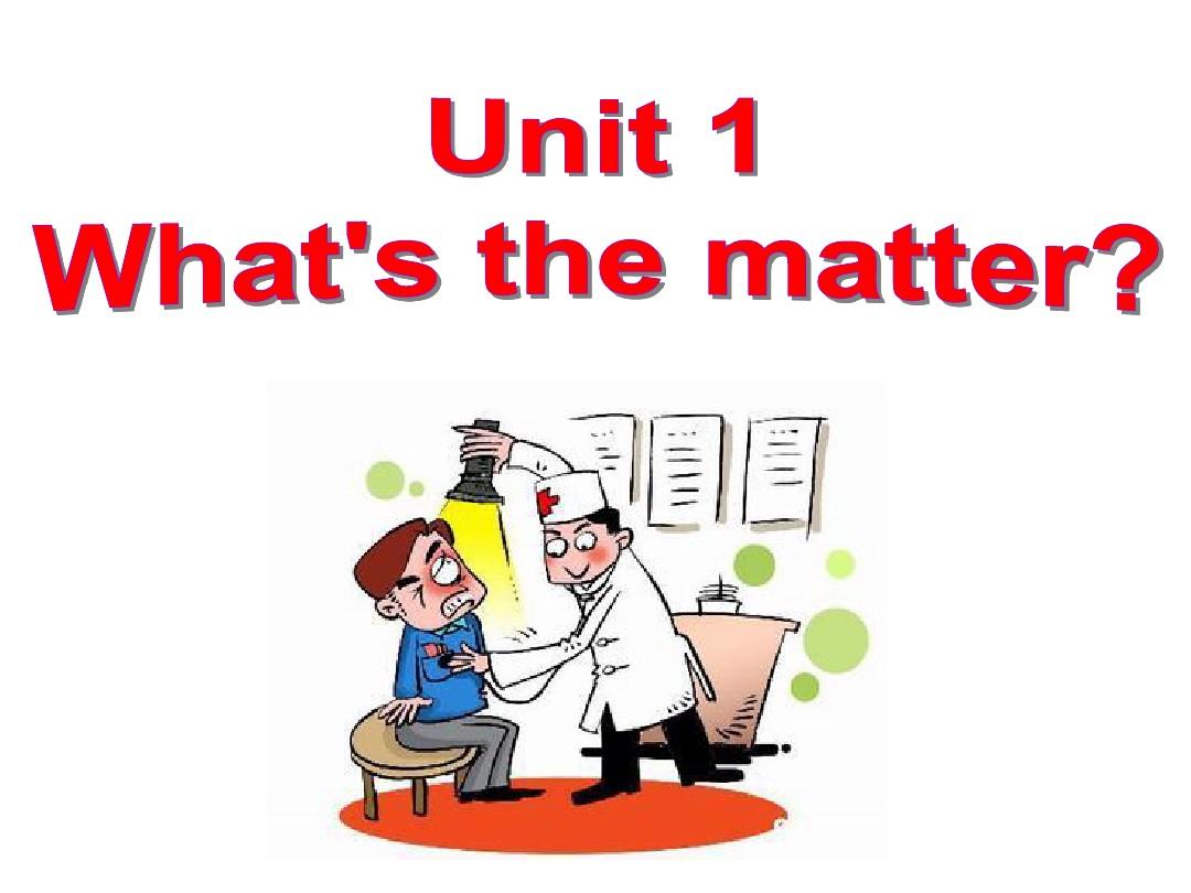 2013版八年级下册 unit1 What's the matter 小阅读+语法课