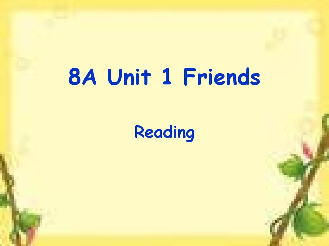 牛津译林版八年级上册8aunit1第一单元friendsreading课件