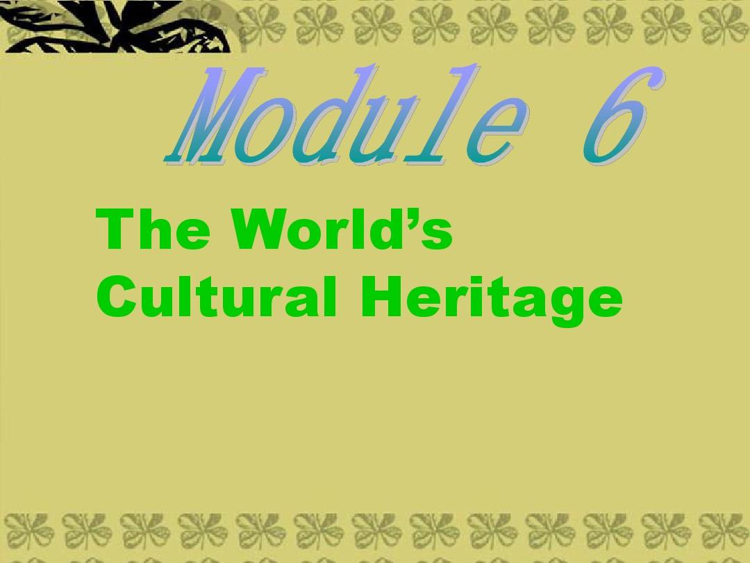 高中英语 Module 6 The World’s Cultural Heritage-reading[TY]课件 外研版选修7