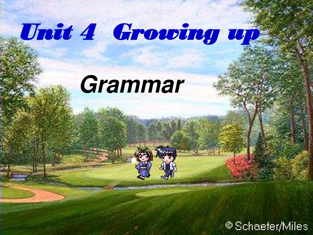 Unit 4 Growing Up Grammar (I)