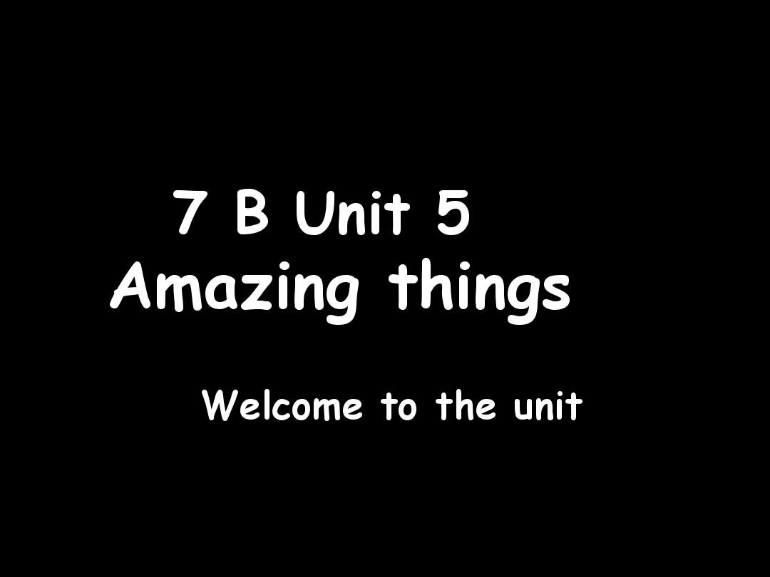 最新牛津译林版初一英语下册7B Unit5 Welcome to the unit课件PPT